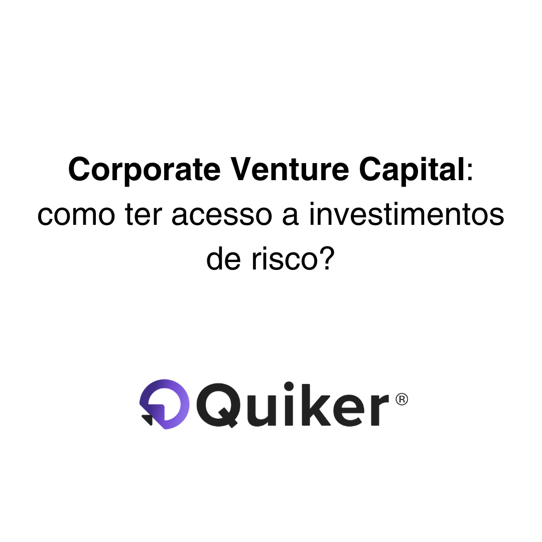 Acesso a investimentos de risco com Corporate Venture Capital