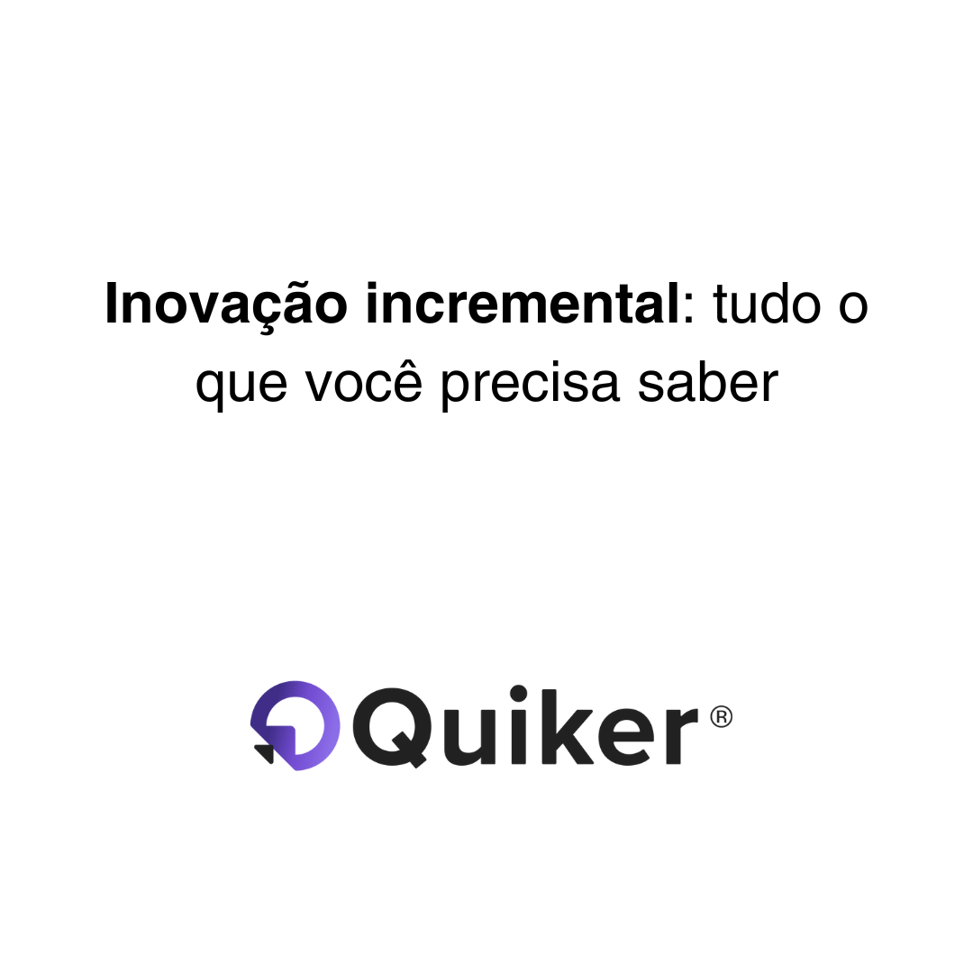 Guia completo sobre inovação incremental