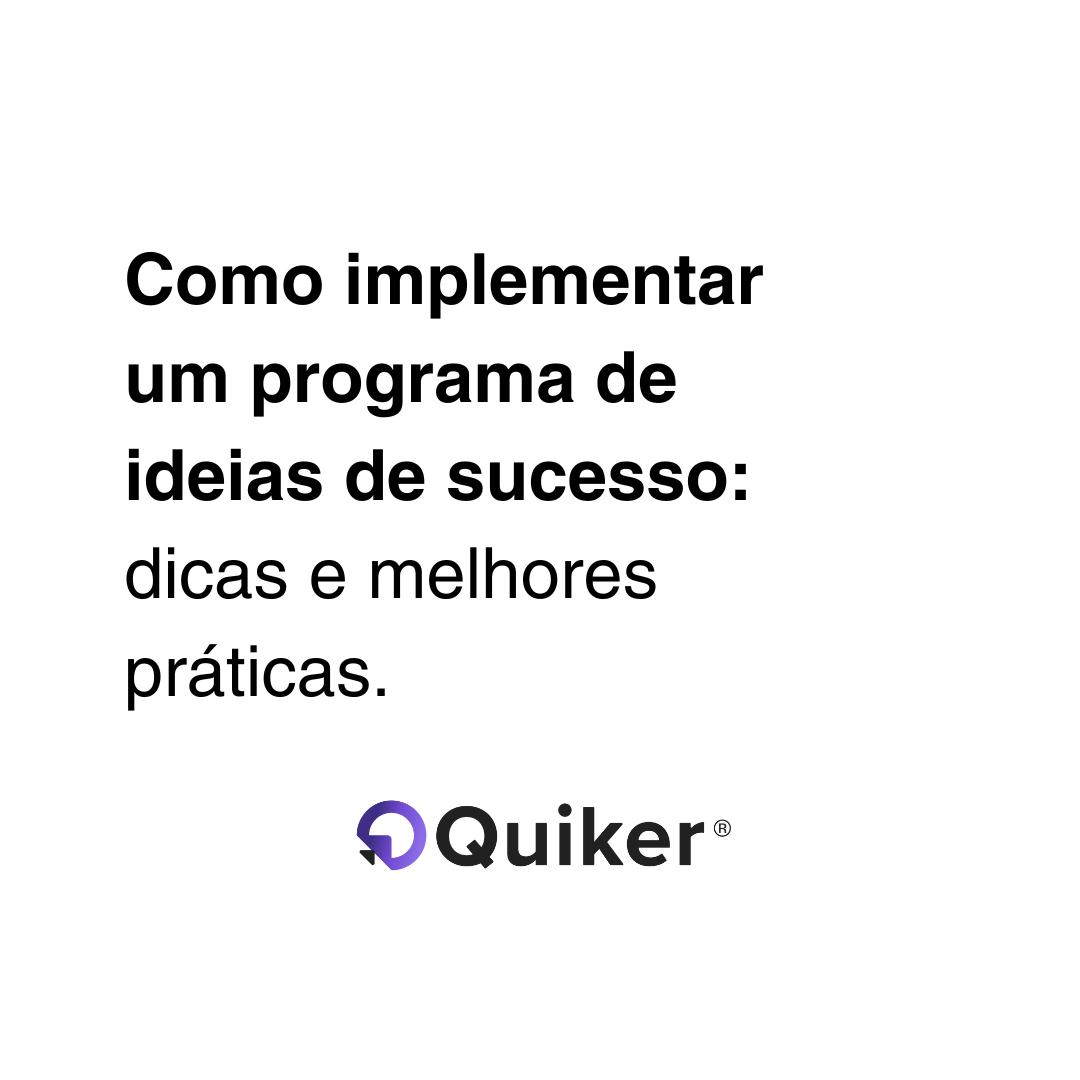 como-implementar-um-programa-de-ideias-de-sucesso-dicas-e-melhores-praticas-quiker