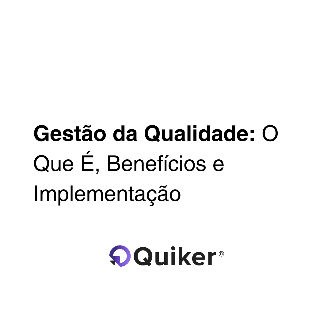 gestão de qualidade o que é, benefícios e implementação