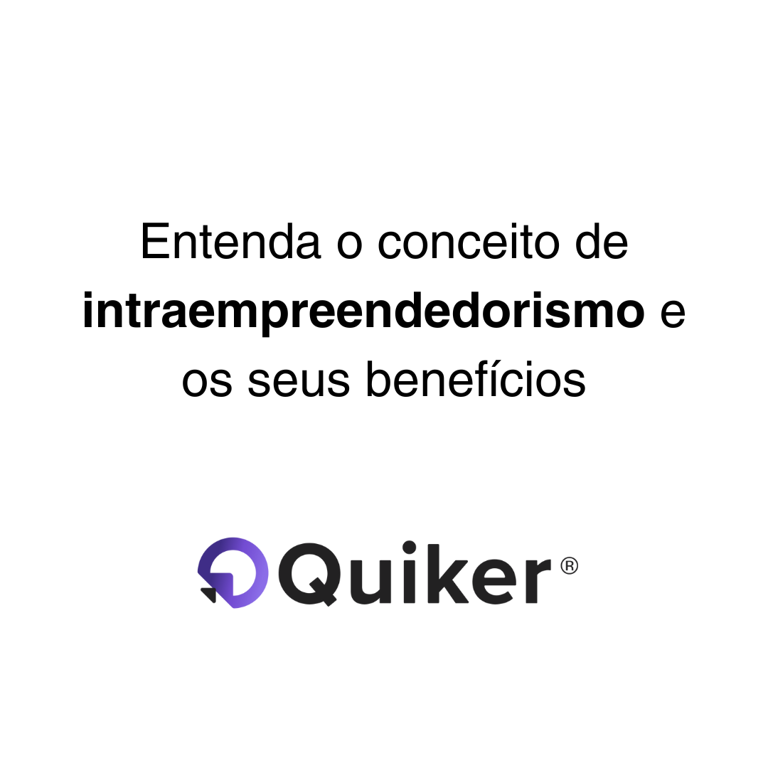 Entenda o conceito de intraempreendedorismo e os seus benefícios