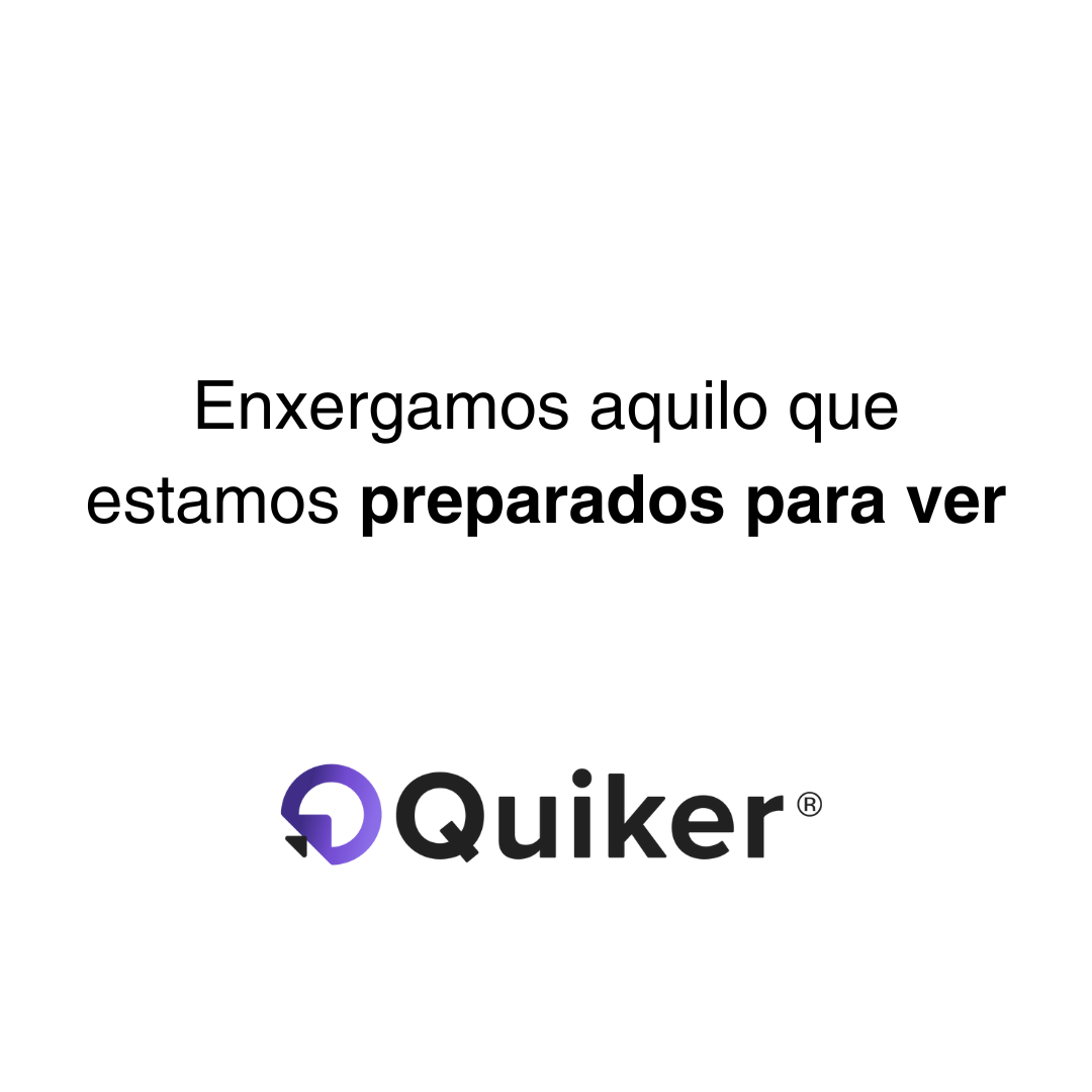 Enxergamos aquilo que estamos preparados para ver