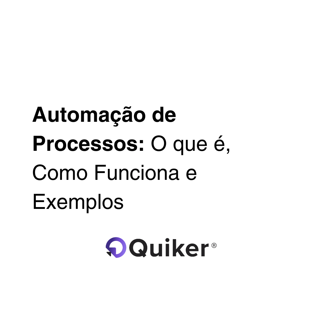 Automação de Processos: O que é, Como Funciona e Exemplos