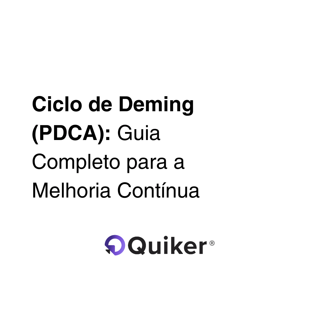 Ciclo de Deming (PDCA): Como Implementar Melhoria Contínua no Seu Negócio