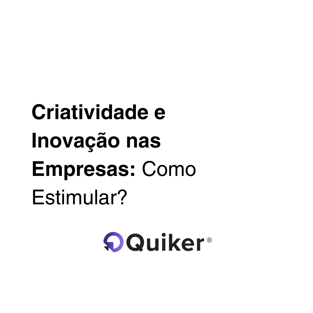 Criatividade e Inovação nas Empresas: Como Estimular?
