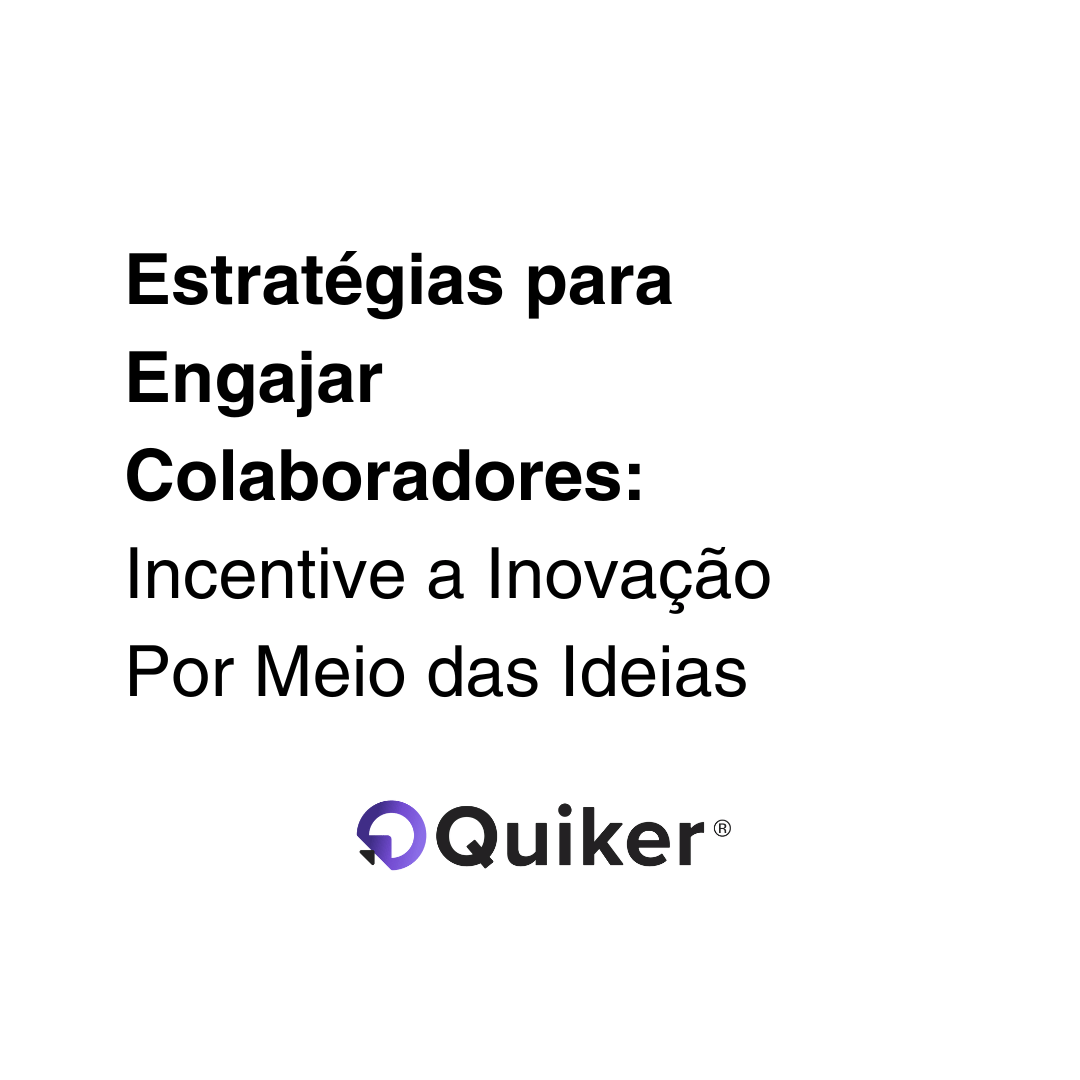 Estratégias para Engajar Colaboradores: Incentive a Inovação Por Meio das Ideias da Equipe