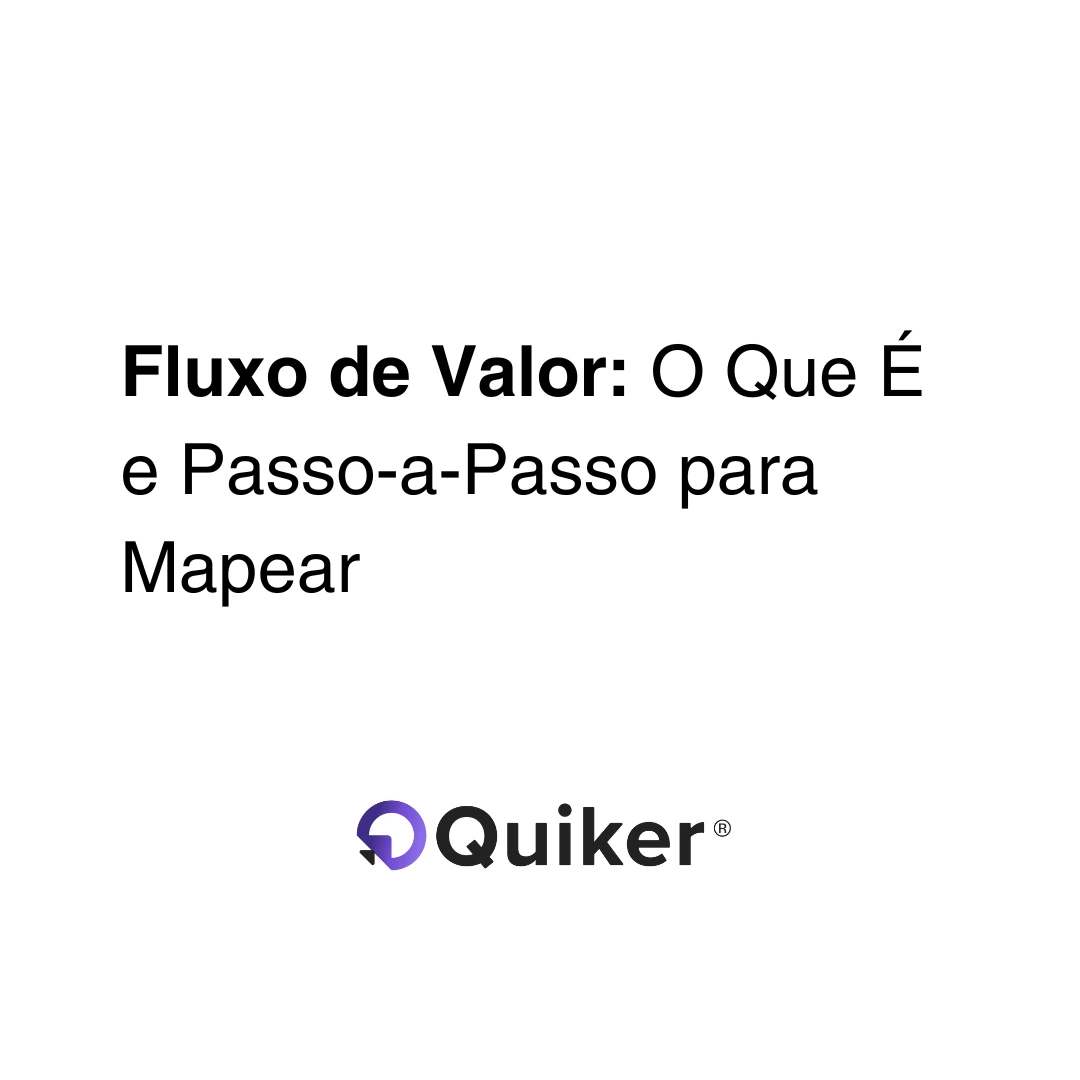 Fluxo de Valor: O Que É e Passo-a-Passo para Mapear