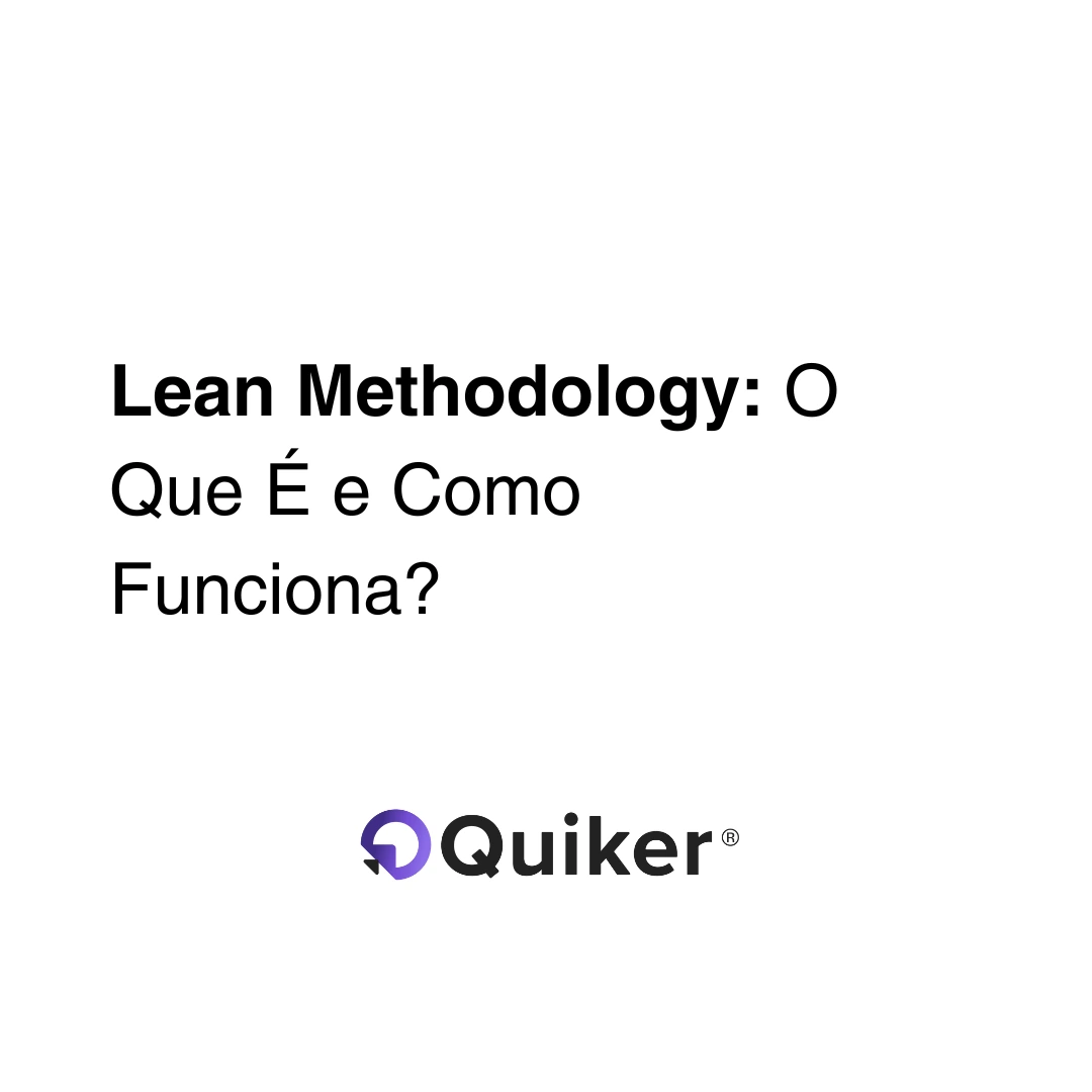 Lean Methodology: O Que É e Como Funciona?