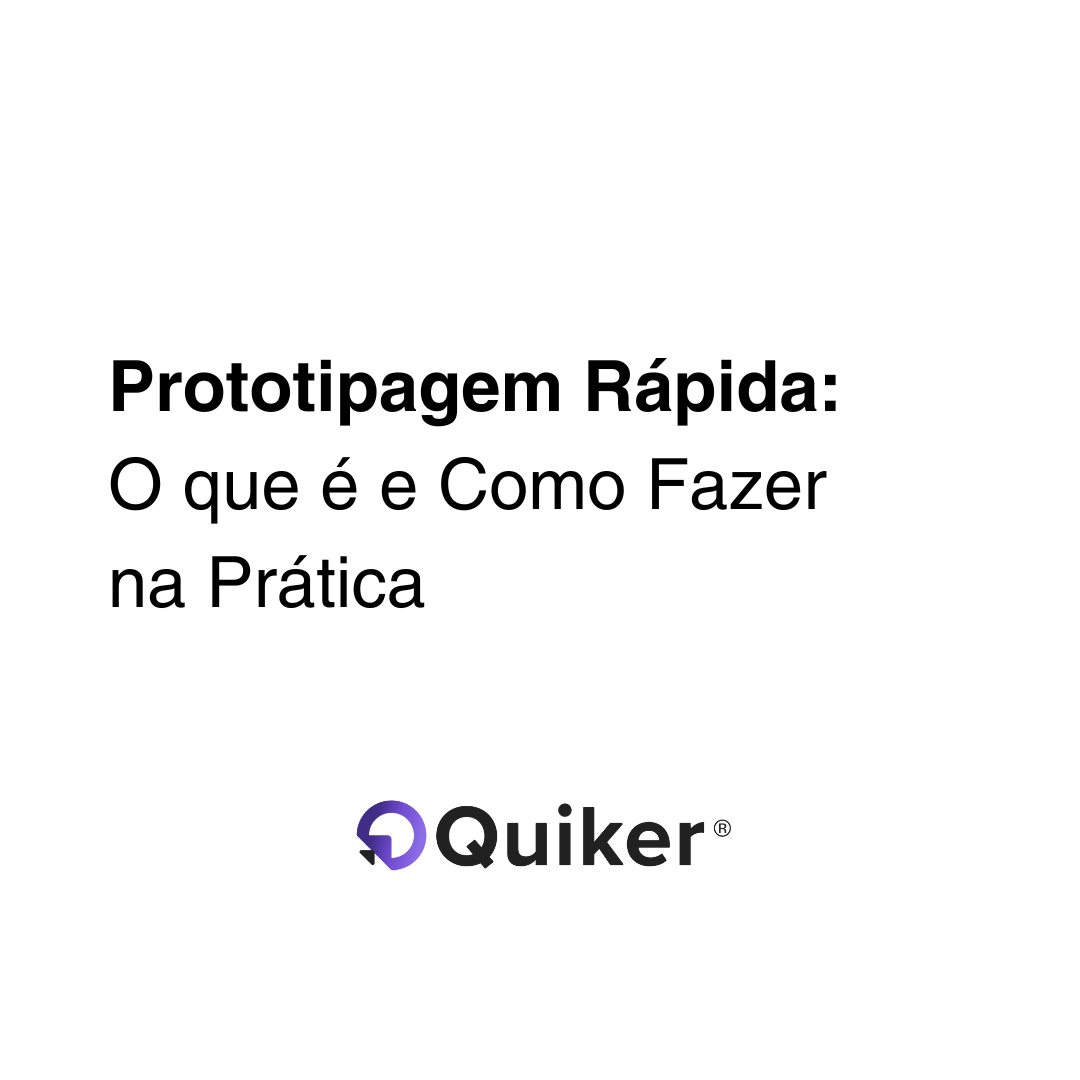Prototipagem Rápida: O que é e Como Fazer na Prática